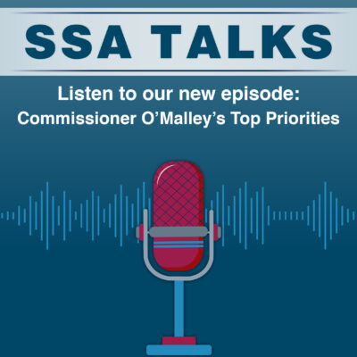 SSA Talks - Commissioner O'Malley's Top Priorites